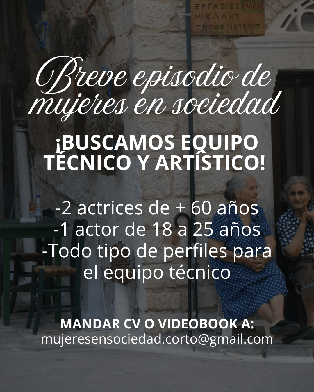 Actrices de +60, actor de 18 a 25 años y equipo técnico para corto de ficción
